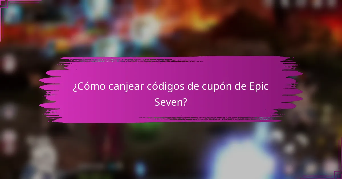 ¿Cómo canjear códigos de cupón de Epic Seven?