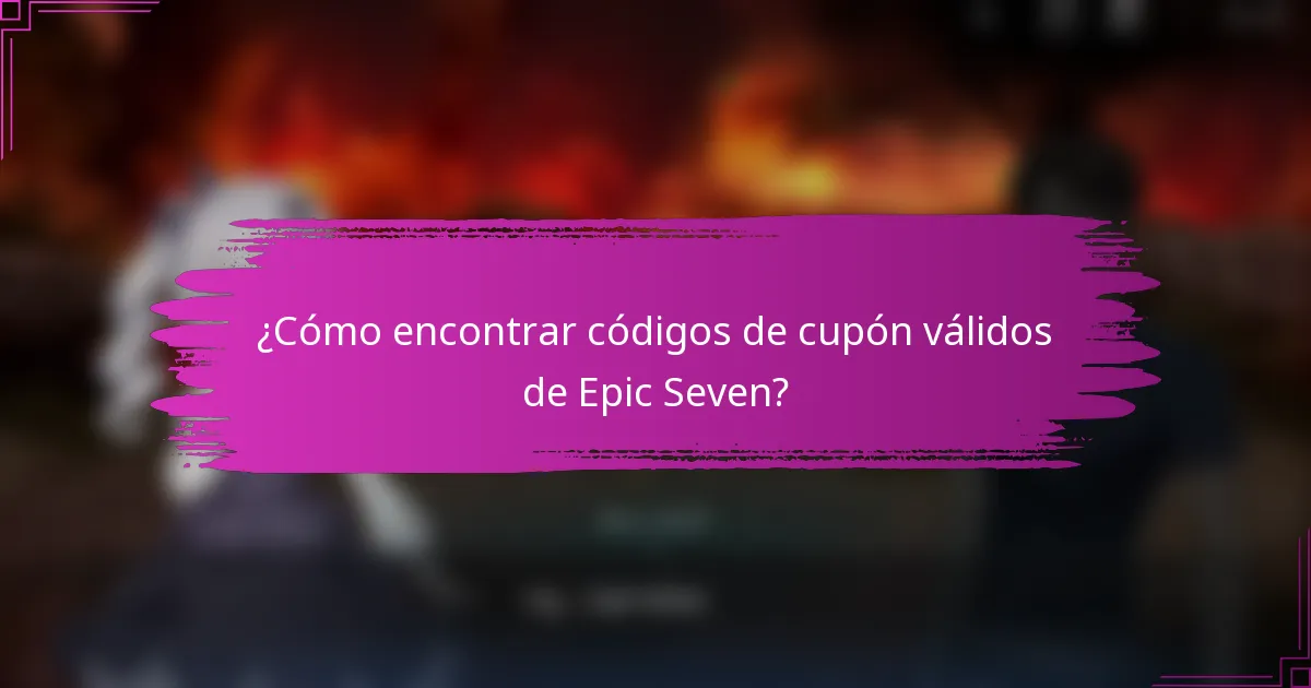 ¿Cómo encontrar códigos de cupón válidos de Epic Seven?