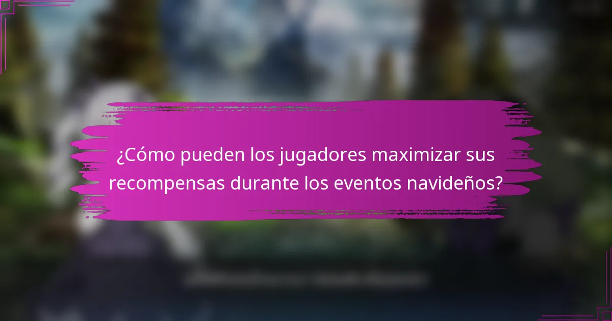 ¿Cómo pueden los jugadores maximizar sus recompensas durante los eventos navideños?