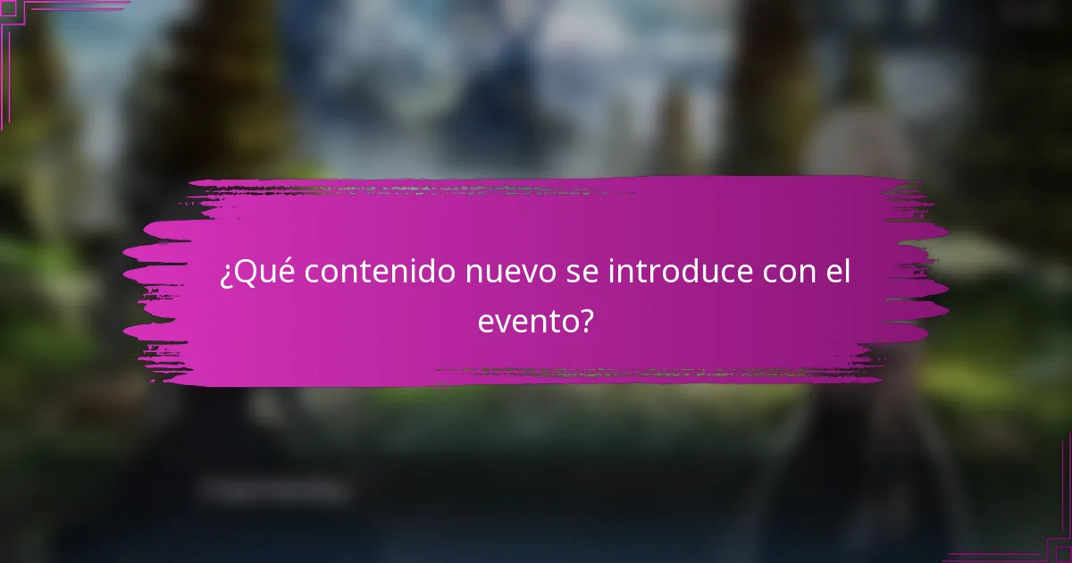 ¿Qué contenido nuevo se introduce con el evento?
